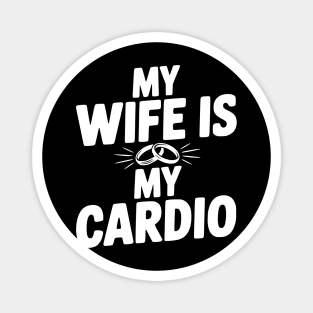 My Wife is my Cardio Magnet